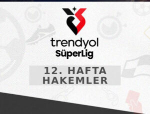 Trendyol 1. Lig 12. Hafta Hakemleri Açıklandı