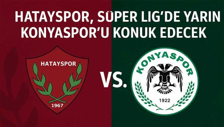 Hatayspor–Konyaspor Süper Lig Randevusu: 32. Haftada Kritik Mücadele