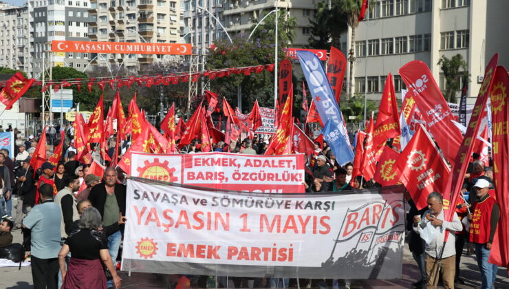 Adana, Mersin ve Hatay’da 1 Mayıs Emek ve Dayanışma Günü kutlandı