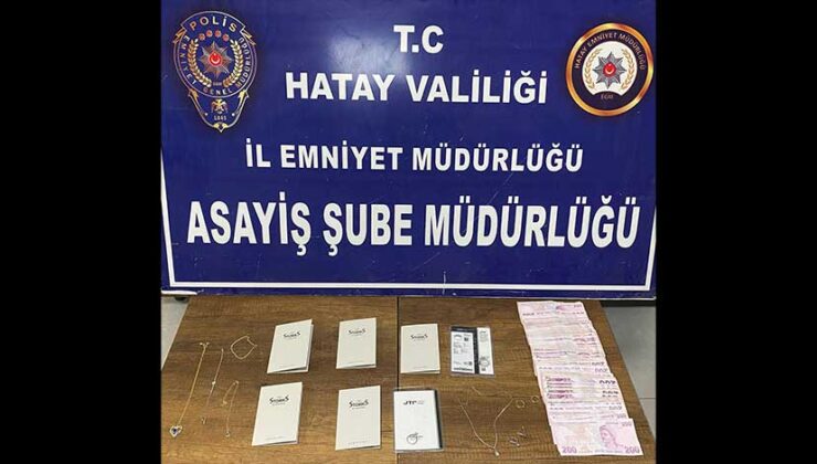 Hatay’da evden 750 bin liralık ziynet çalan şüpheli tutuklandı